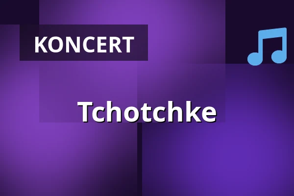 Tchotchke — Unter Deck, Mnichov