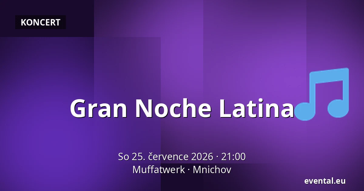Gran Noche Latina — Muffatwerk, Mnichov
