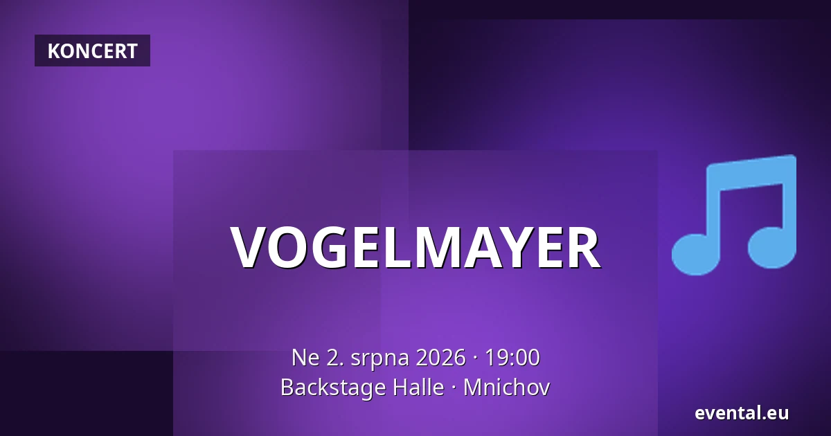 VOGELMAYER — Backstage Halle, Mnichov
