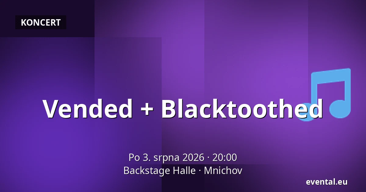 Vended + Blacktoothed — Backstage Halle, Mnichov
