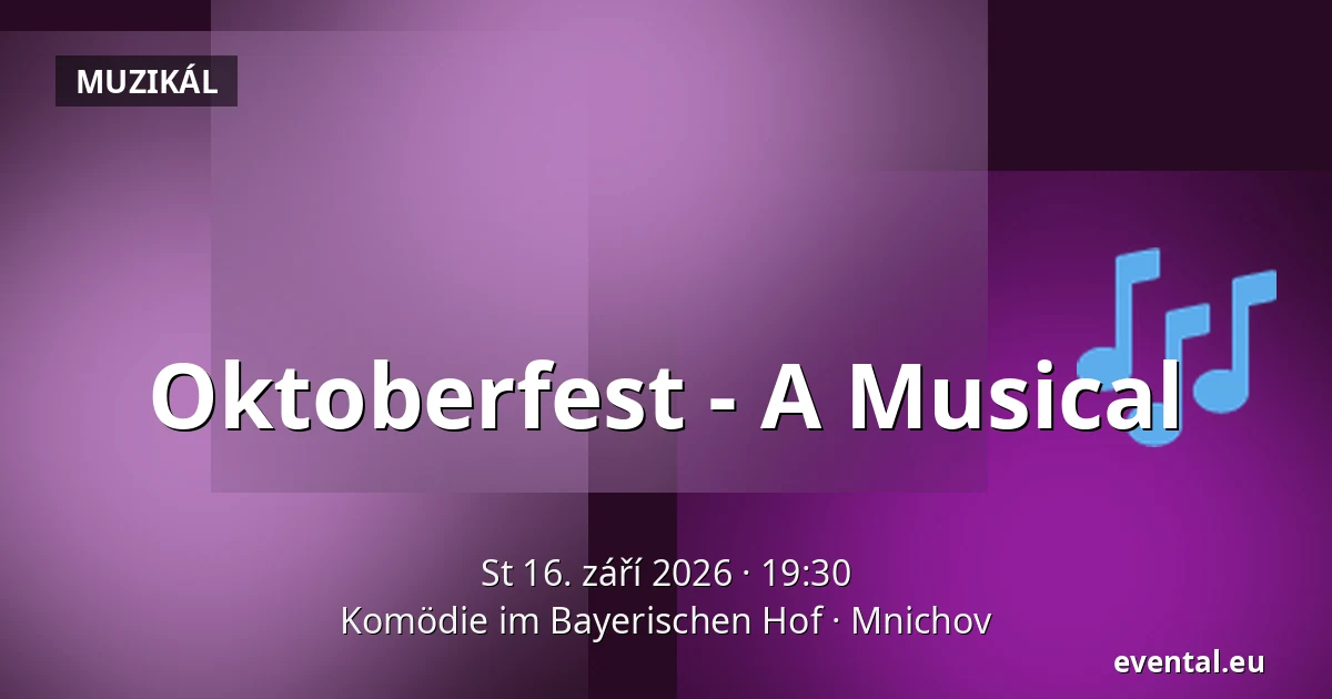 Oktoberfest - A Musical — Komödie im Bayerischen Hof, Mnichov