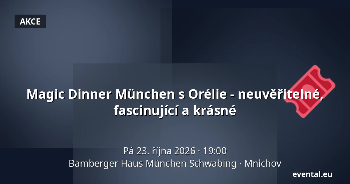 Magic Dinner München s Orélie - neuvěřitelné, fascinující a krásné — Bamberger Haus München Schwabing, Mnichov