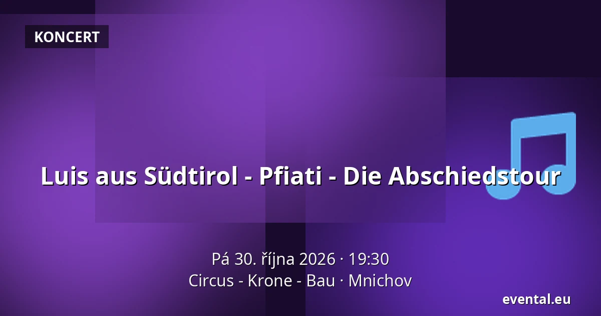 Luis aus Südtirol - Pfiati - Die Abschiedstour — Circus - Krone - Bau, Mnichov