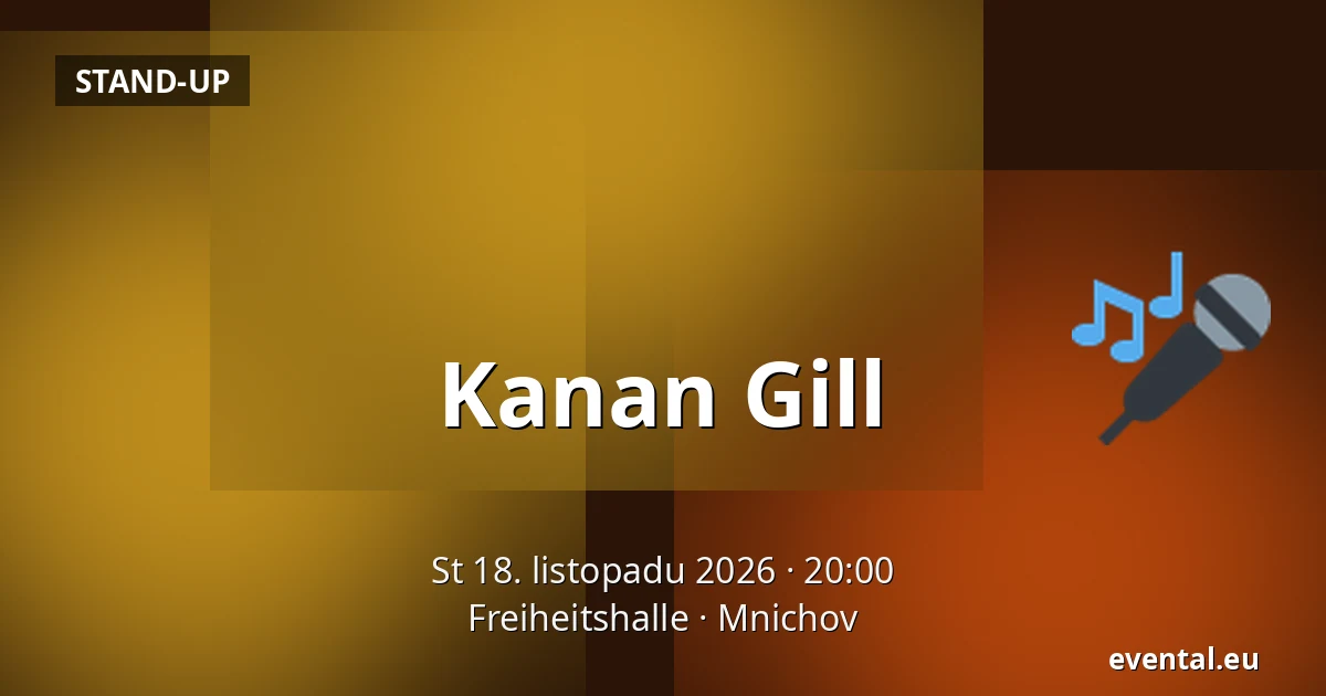 Kanan Gill — Freiheitshalle, Mnichov