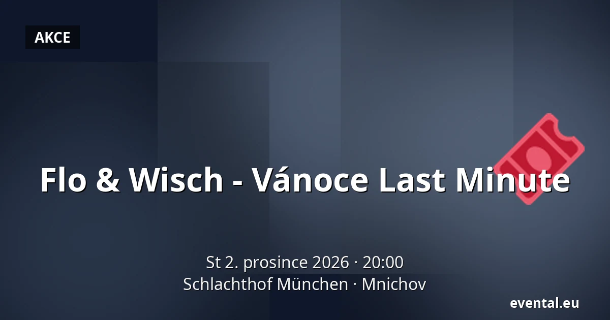 Flo & Wisch - Vánoce Last Minute — Schlachthof München, Mnichov