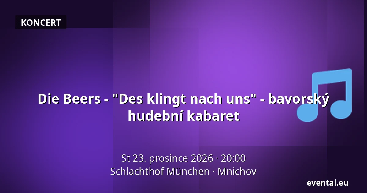 Die Beers - "Des klingt nach uns" - bavorský hudební kabaret — Schlachthof München, Mnichov