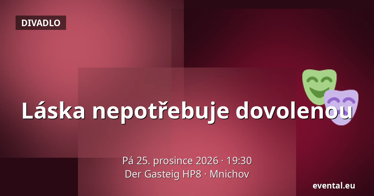 Láska nepotřebuje dovolenou — Der Gasteig HP8, Mnichov