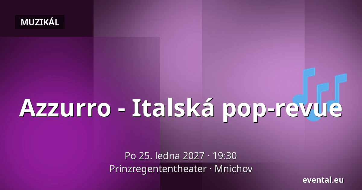 Azzurro - Italská pop-revue — Prinzregententheater, Mnichov