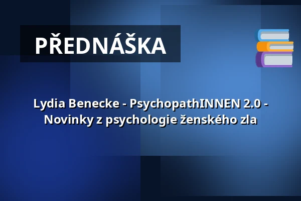 Lydia Benecke - PsychopathINNEN 2.0 - Novinky z psychologie ženského zla — Schlachthof München, Mnichov
