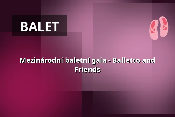 Mezinárodní baletní gala - Balletto and Friends — Theater Münster, Münster