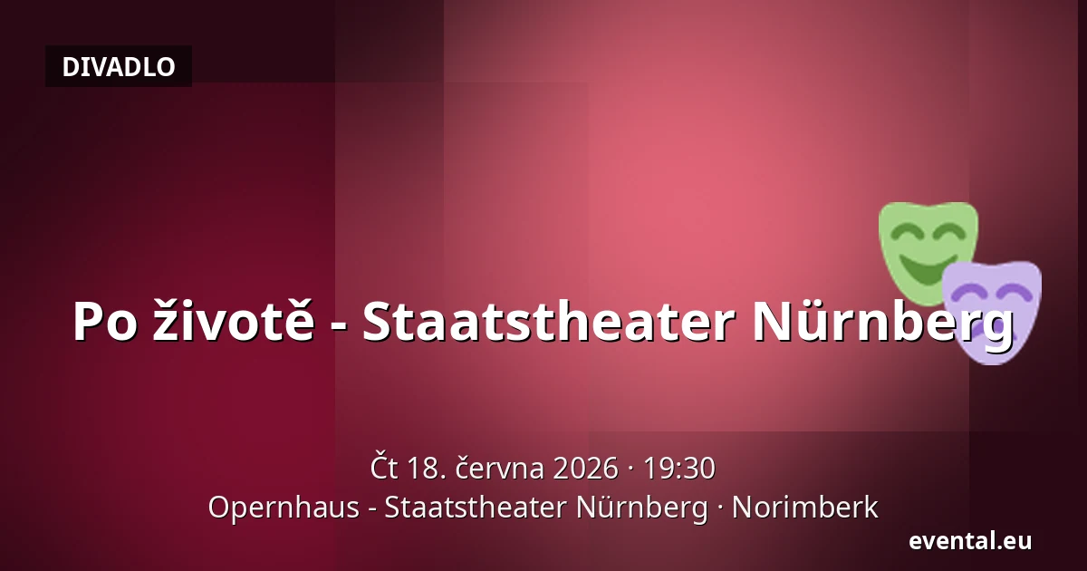 Po životě - Staatstheater Nürnberg — Opernhaus - Staatstheater Nürnberg, Norimberk