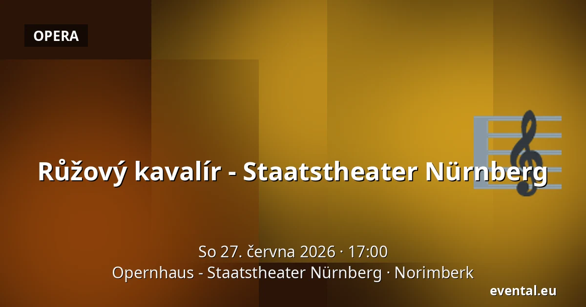 Růžový kavalír - Staatstheater Nürnberg — Opernhaus - Staatstheater Nürnberg, Norimberk