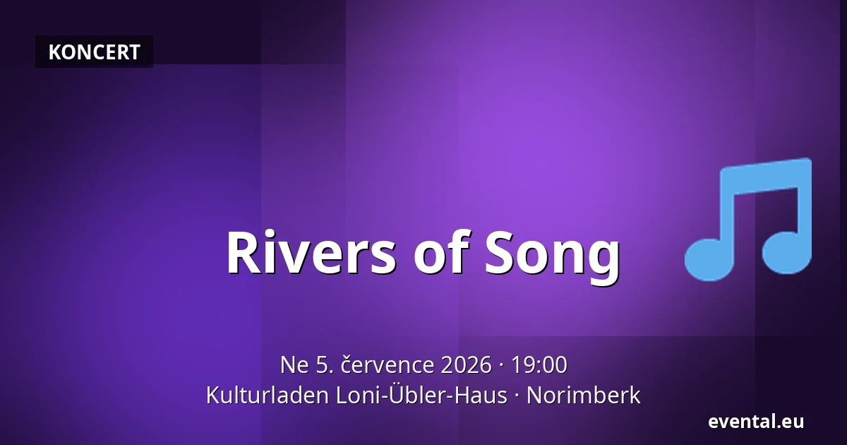 Rivers of Song — Kulturladen Loni-Übler-Haus, Norimberk