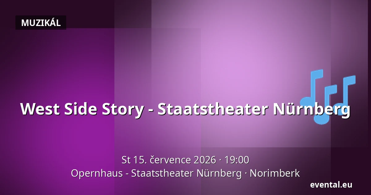 West Side Story - Staatstheater Nürnberg — Opernhaus - Staatstheater Nürnberg, Norimberk