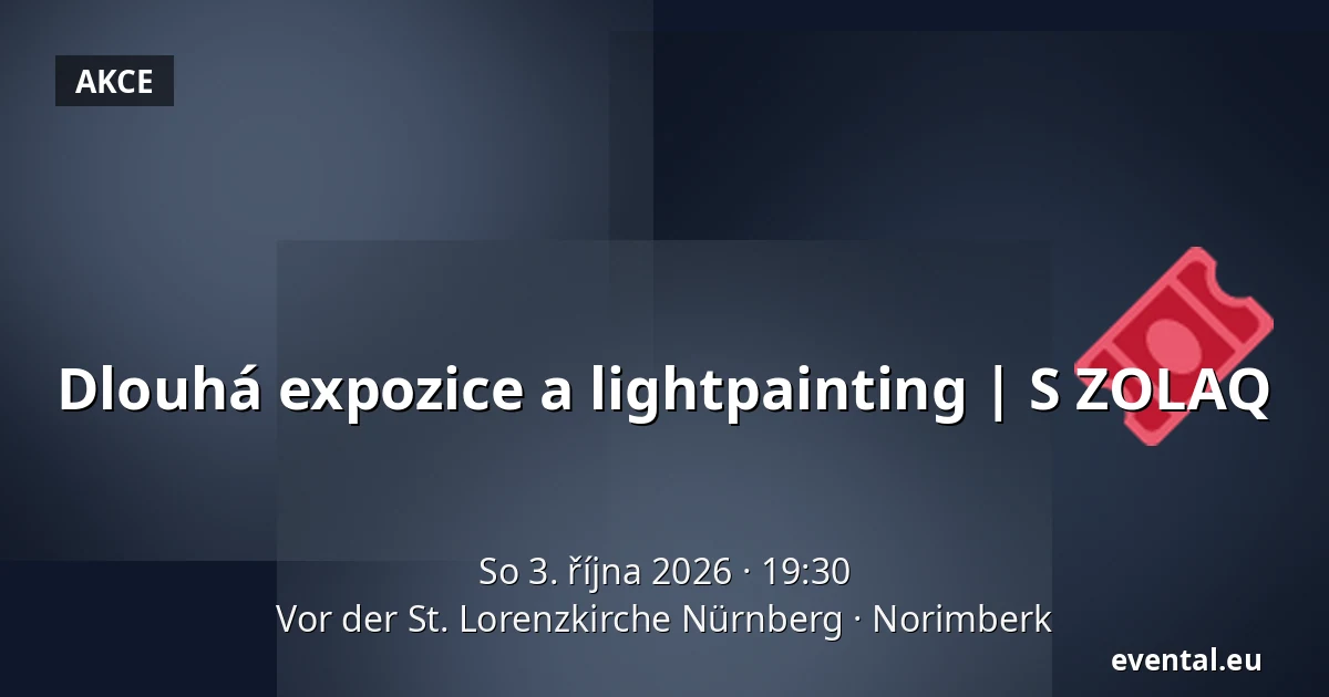 Dlouhá expozice a lightpainting | S ZOLAQ — Vor der St. Lorenzkirche Nürnberg, Norimberk