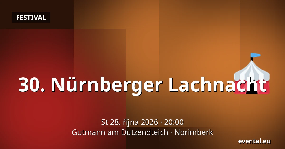 30. Nürnberger Lachnacht — Gutmann am Dutzendteich, Norimberk