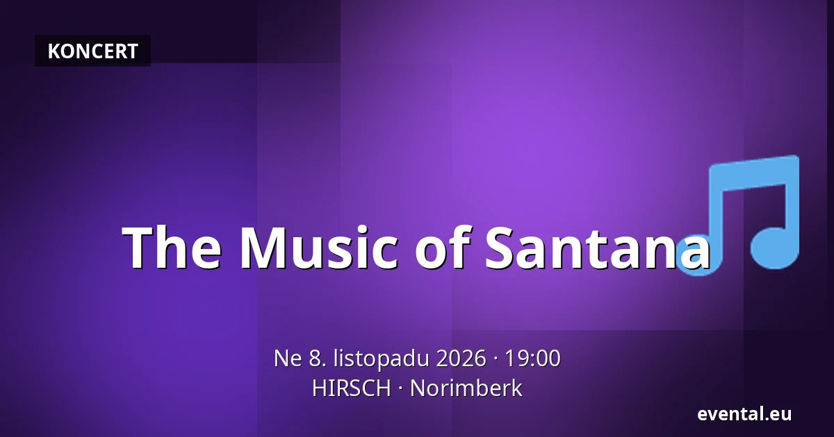 The Music of Santana — HIRSCH, Norimberk