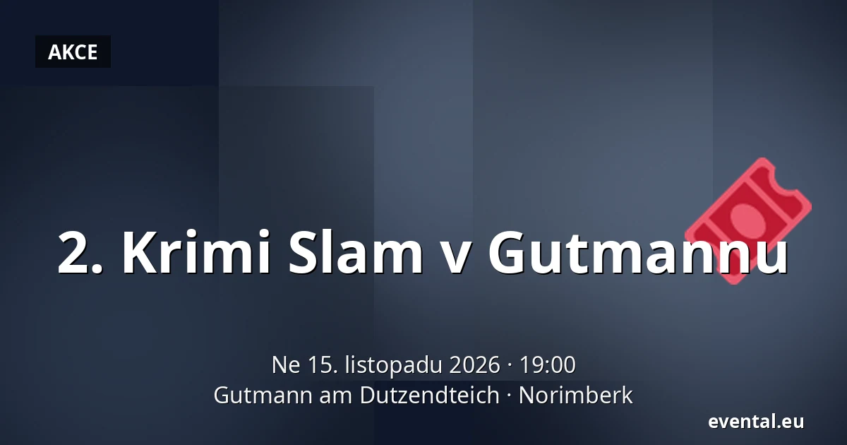 2. Krimi Slam v Gutmannu — Gutmann am Dutzendteich, Norimberk