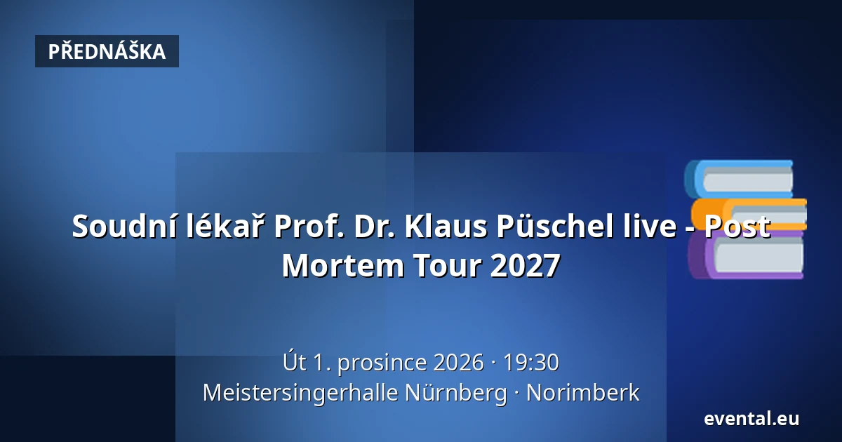 Soudní lékař Prof. Dr. Klaus Püschel live - Post Mortem Tour 2027 — Meistersingerhalle Nürnberg, Norimberk