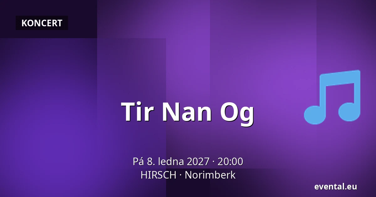 Tir Nan Og — HIRSCH, Norimberk