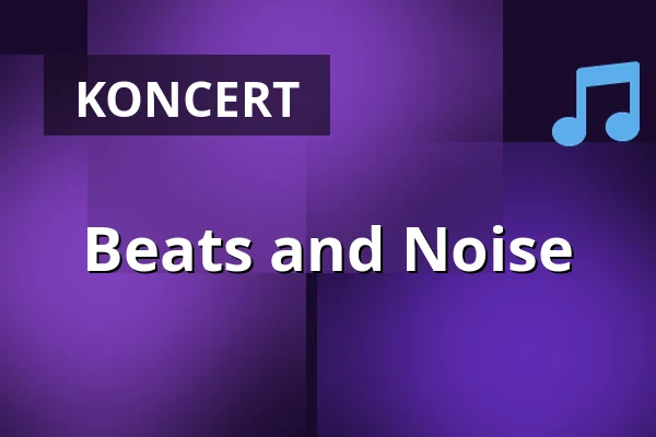 Beats and Noise — Kulttempel, Oberhausen