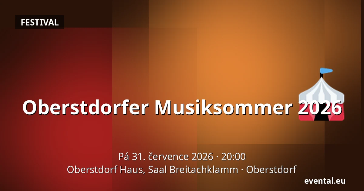 Oberstdorfer Musiksommer 2026 — Oberstdorf Haus, Saal Breitachklamm, Oberstdorf