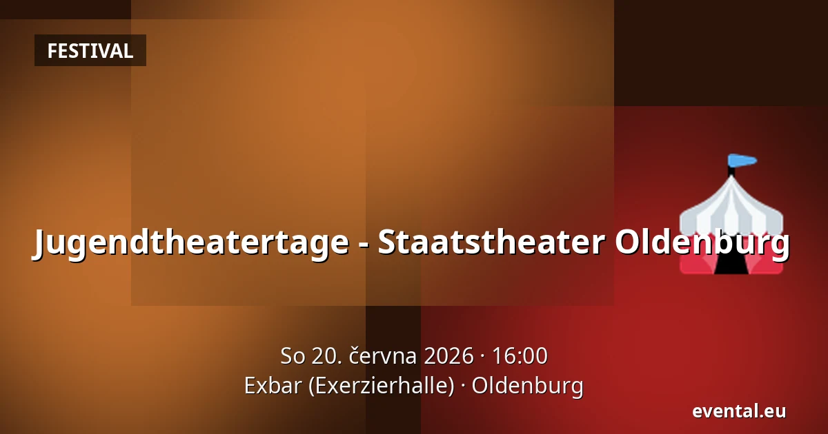 Jugendtheatertage - Staatstheater Oldenburg — Exbar (Exerzierhalle), Oldenburg