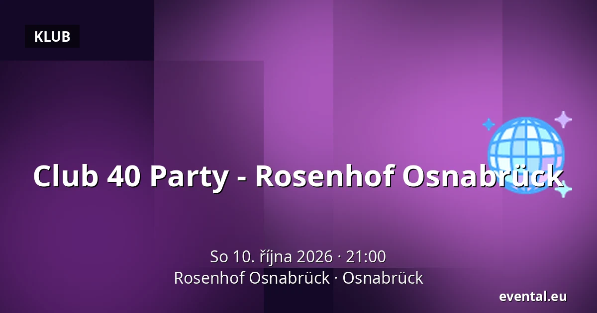Club 40 Party - Rosenhof Osnabrück — Rosenhof Osnabrück, Osnabrück