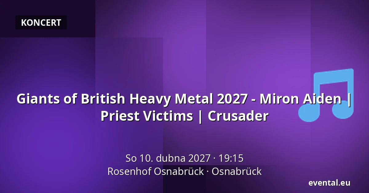 Giants of British Heavy Metal 2027 - Miron Aiden | Priest Victims | Crusader — Rosenhof Osnabrück, Osnabrück