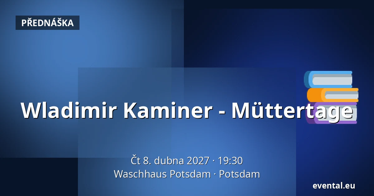 Wladimir Kaminer - Müttertage — Waschhaus Potsdam, Potsdam