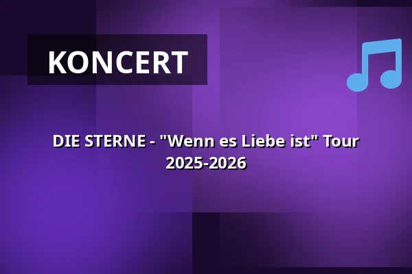 DIE STERNE - "Wenn es Liebe ist" Tour 2025-2026 — Thon Dittmer Palais, Regensburg