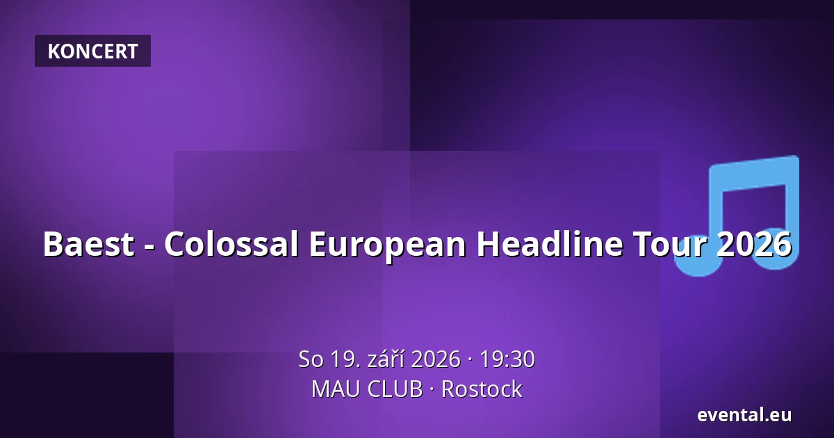 Baest - Colossal European Headline Tour 2026 — MAU CLUB, Rostock