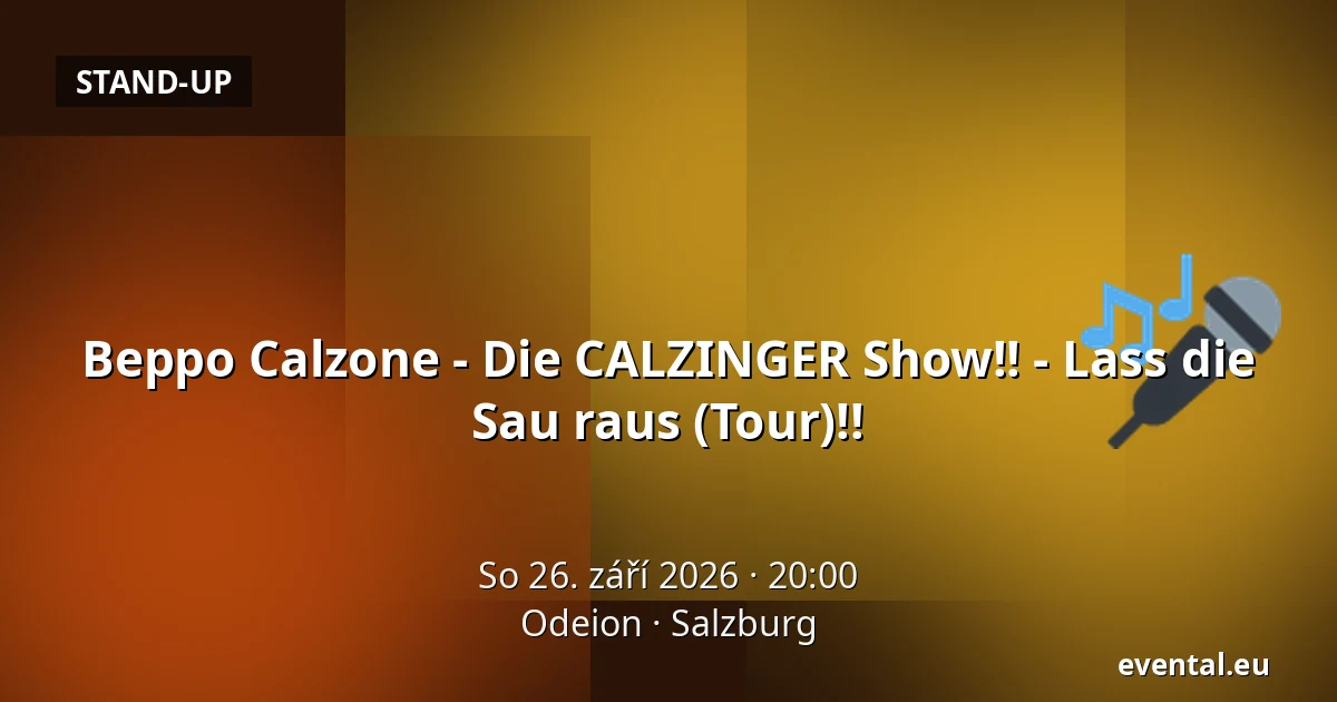Beppo Calzone - Die CALZINGER Show!! - Lass die Sau raus (Tour)!! — Odeion, Salzburg