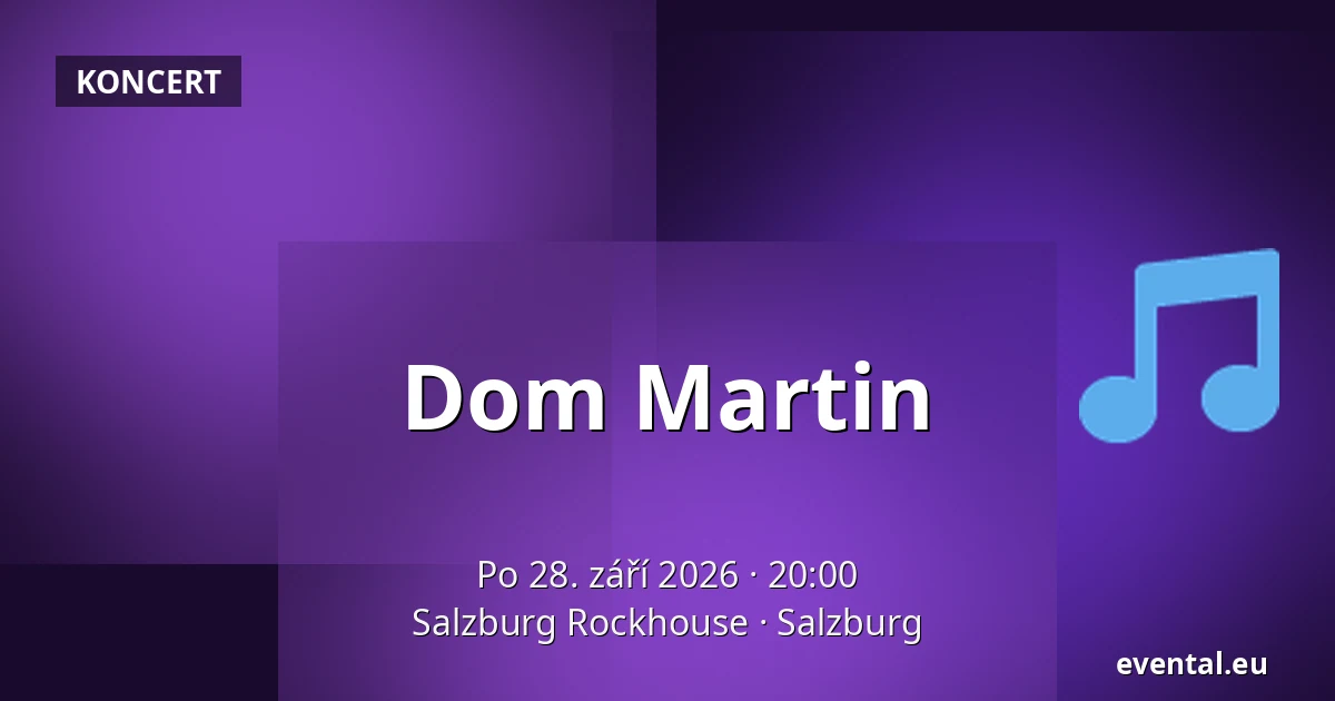 Dom Martin — Salzburg Rockhouse, Salzburg