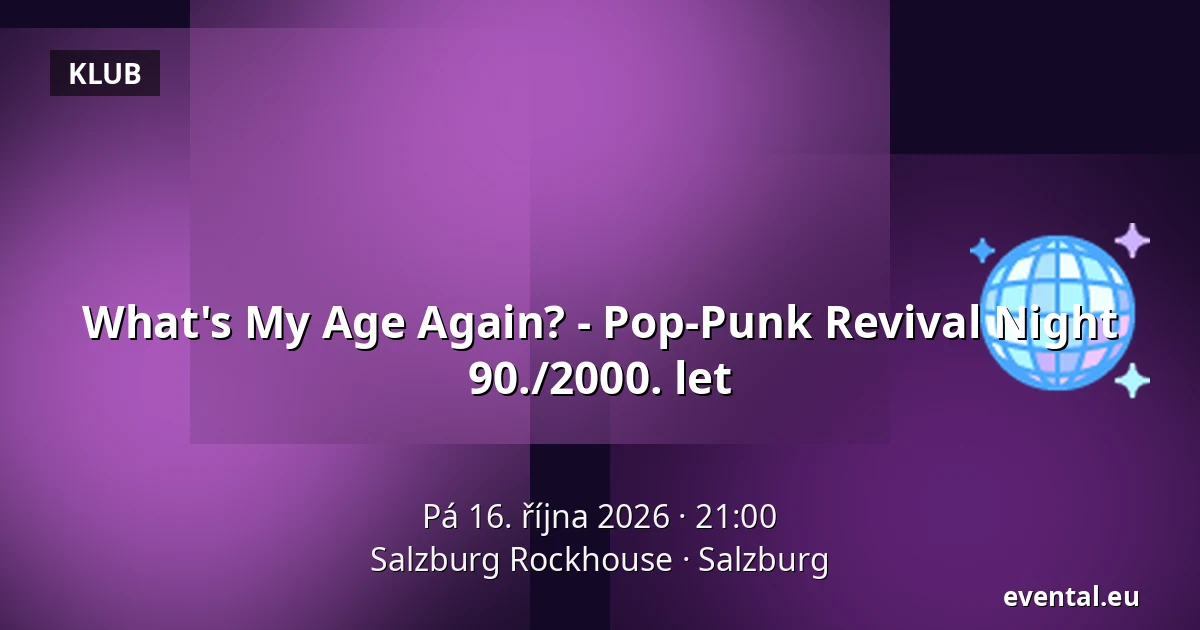 What's My Age Again? - Pop-Punk Revival Night 90./2000. let — Salzburg Rockhouse, Salzburg