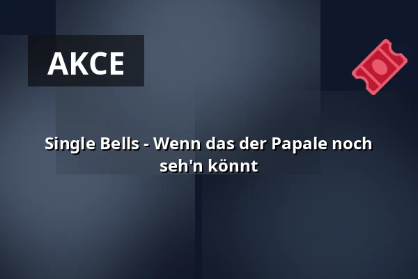 Single Bells - Wenn das der Papale noch seh'n könnt — Salzburg Congress, Salzburg