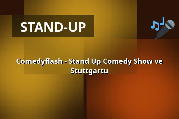 Comedyflash - Stand Up Comedy Show ve Stuttgartu — Comedy Club Stuttgart, Stuttgart