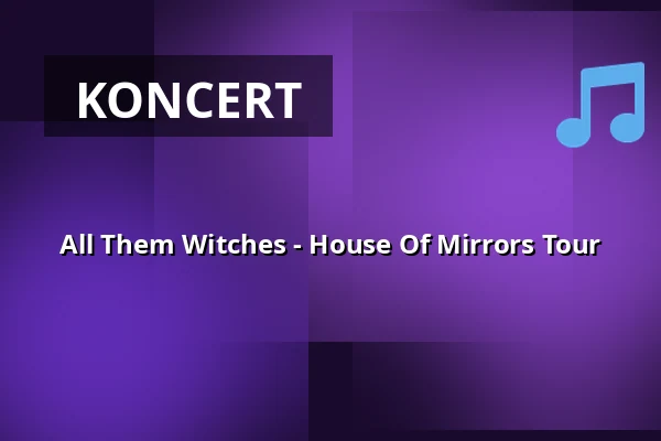 All Them Witches - House Of Mirrors Tour — LKA-Longhorn, Stuttgart