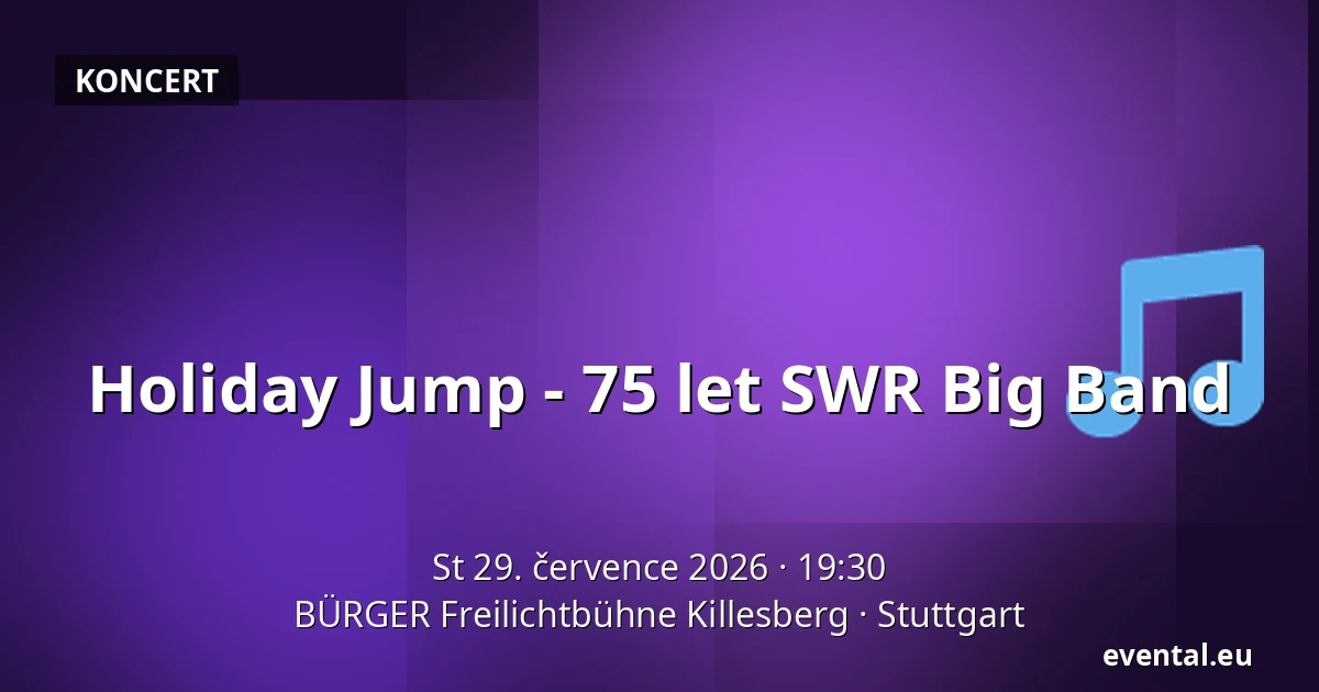 Holiday Jump - 75 let SWR Big Band — BÜRGER Freilichtbühne Killesberg, Stuttgart