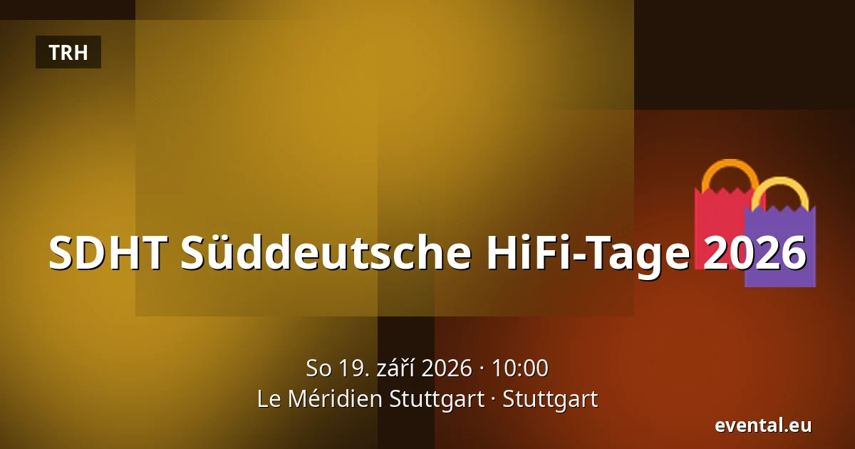 SDHT Süddeutsche HiFi-Tage 2026 — Le Méridien Stuttgart, Stuttgart