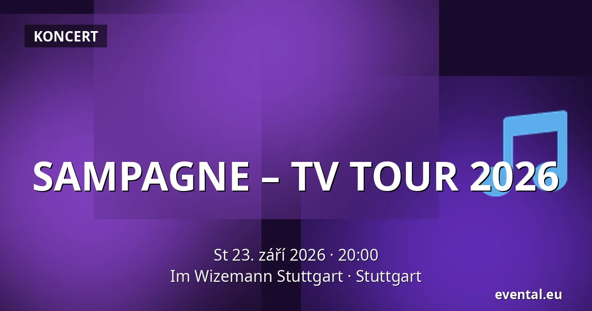 SAMPAGNE – TV TOUR 2026 — Im Wizemann Stuttgart, Stuttgart