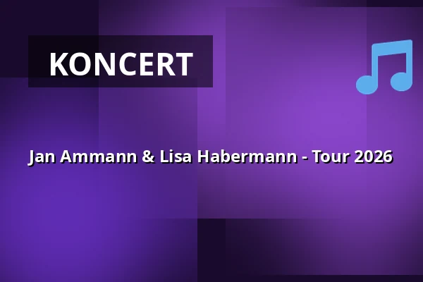 Jan Ammann & Lisa Habermann - Tour 2026 — Theaterhaus (am Pragsattel), Stuttgart
