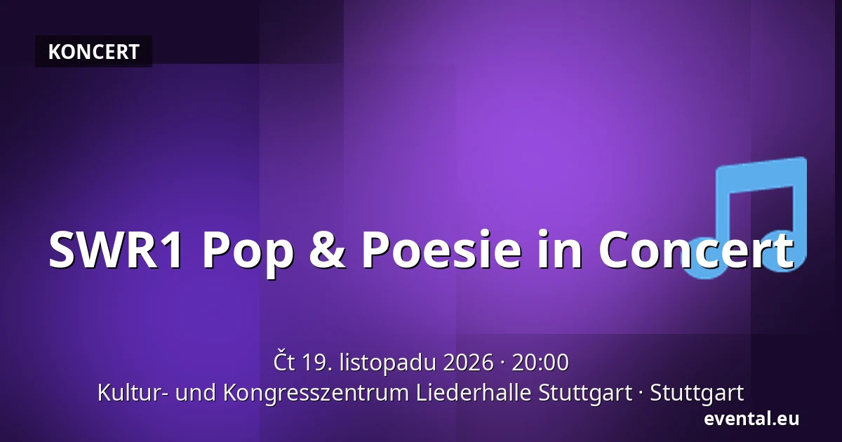 SWR1 Pop & Poesie in Concert — Kultur- und Kongresszentrum Liederhalle Stuttgart, Stuttgart