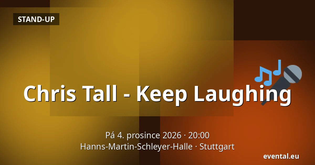 Chris Tall - Keep Laughing — Hanns-Martin-Schleyer-Halle, Stuttgart