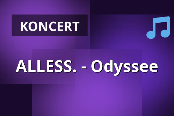 ALLESS. - Odyssee — Im Wizemann Stuttgart, Stuttgart