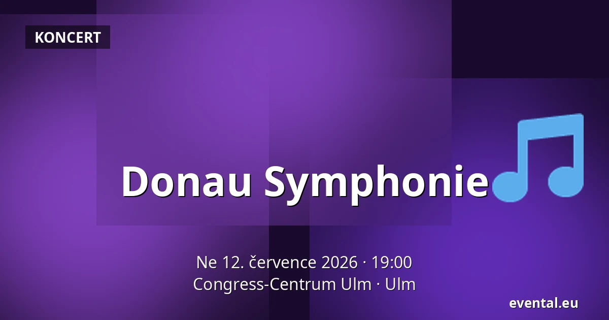 Donau Symphonie — Congress-Centrum Ulm, Ulm