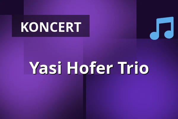 Yasi Hofer Trio — ROXY Ulm, Ulm