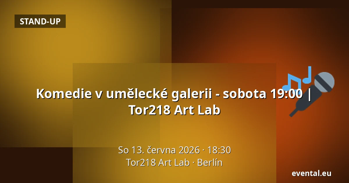 Komedie v umělecké galerii - sobota 19:00 | Tor218 Art Lab — Tor218 Art Lab, Berlín