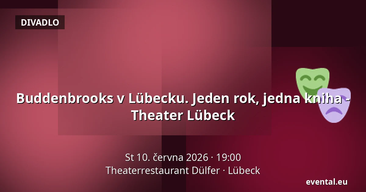 Buddenbrooks v Lübecku. Jeden rok, jedna kniha - Theater Lübeck — Theaterrestaurant Dülfer, Lübeck