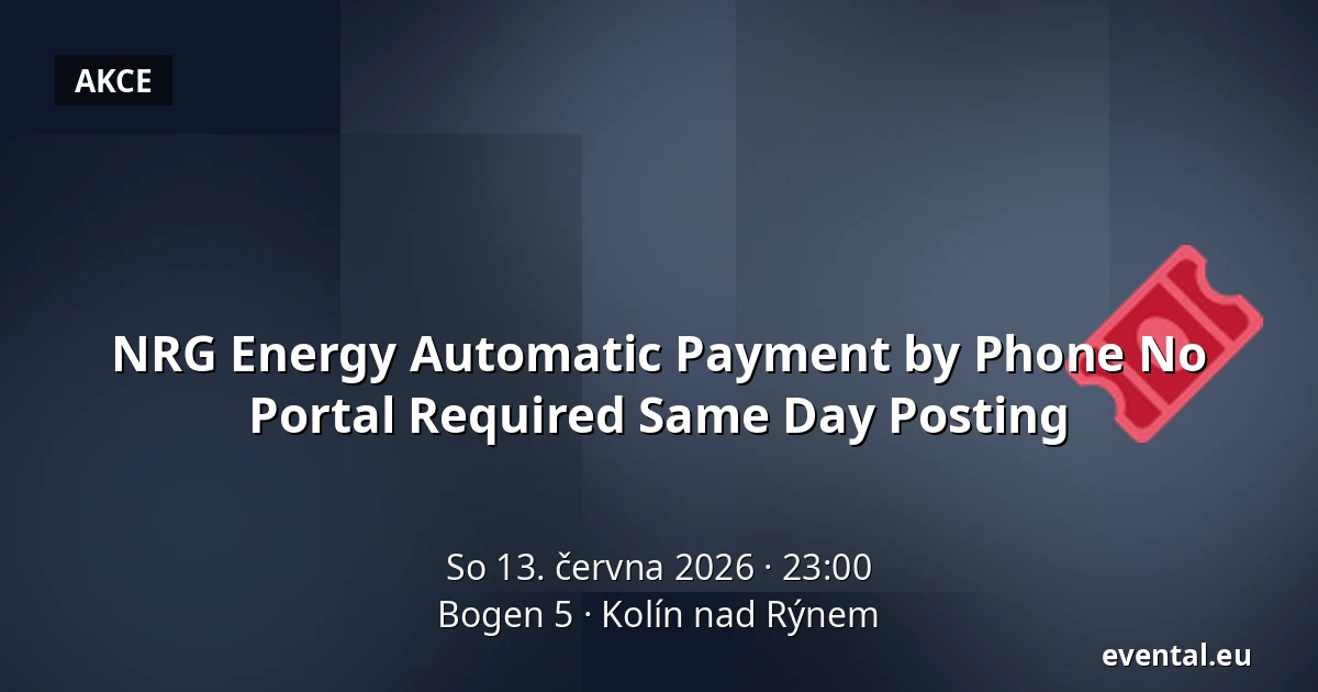 NRG Energy Automatic Payment by Phone No Portal Required Same Day Posting — Bogen 5, Kolín nad Rýnem